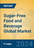 Sugar-Free Food and Beverage Global Market Insights 2024, Analysis and Forecast to 2029, by Manufacturers, Regions, Technology, Application, Product Type- Product Image