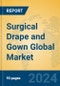 Surgical Drape and Gown Global Market Insights 2024, Analysis and Forecast to 2029, by Manufacturers, Regions, Technology, Application, Product Type - Product Thumbnail Image
