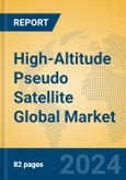 High-Altitude Pseudo Satellite Global Market Insights 2024, Analysis and Forecast to 2029, by Manufacturers, Regions, Technology, Application, Product Type- Product Image