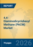 4,4-Diaminodicyclohexyl Methane (PACM) Market Insights, Analysis and Forecast 2026-2031- Product Image