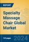 Specialty Massage Chair Global Market Insights 2024, Analysis and Forecast to 2029, by Manufacturers, Regions, Technology, Application, Product Type - Product Thumbnail Image