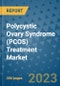 Polycystic Ovary Syndrome (PCOS) Treatment Market - Global Industry Analysis, Size, Share, Growth, Trends, and Forecast 2031 - By Product, Technology, Grade, Application, End-user, Region: (North America, Europe, Asia Pacific, Latin America and Middle East and Africa) - Product Thumbnail Image