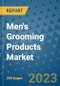Men's Grooming Products Market - Global Industry Analysis, Size, Share, Growth, Trends, and Forecast 2031 - By Product, Technology, Grade, Application, End-user, Region: (North America, Europe, Asia Pacific, Latin America and Middle East and Africa) - Product Image