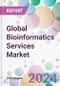 Global Bioinformatics Services Market - Product Image