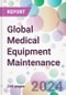Global Medical Equipment Maintenance Market Analysis & Forecast to 2024-2034 - Product Image