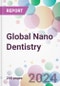Global Nano Dentistry Market Analysis & Forecast to 2024-2034 - Product Image