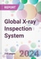 Global X-ray Inspection System Market Analysis & Forecast to 2024-2034 - Product Thumbnail Image