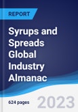 Syrups and Spreads Global Industry Almanac 2018-2027- Product Image