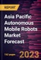 Asia Pacific Autonomous Mobile Robots Market Forecast to 2030 - Regional Analysis - by Component, Type, and End Use - Product Thumbnail Image