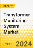 Transformer Monitoring System Market: A Global and Regional Analysis, 2023-2033- Product Image