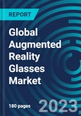 Global Augmented Reality Glasses Market 2030 by Technology Type, End-user Industry, Display Type, Application, Distribution Channel, Price Range, User Type, Features, Component and Region - Partner & Customer Ecosystem Competitive Index & Regional Footprints- Product Image