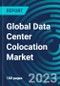 Global Data Center Colocation Market 2030 by Type, by Enterprise Size, End-user and Region - Partner & Customer Ecosystem Competitive Index & Regional Footprints - Product Image