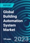 Global Building Automation System Market 2030 by Component, Offerings, Communication Technology, Application & Region - Partner & Customer Ecosystem Competitive Index & Regional Footprints - Product Image