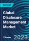 Global Disclosure Management Market 2030 by Component, Business Function, Deployment Model, Organization Size, Vertical and Region - Partner & Customer Ecosystem Competitive Index & Regional Footprints - Product Image