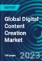 Global Digital Content Creation Market 2030 by Type, Component, Deployment, Content Format, End-user Industry & Region - Partner & Customer Ecosystem Competitive Index & Regional Footprints - Product Image