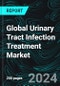 Global Urinary Tract Infection Treatment Market, Size, Forecast 2024-2030, Industry Trends, Share, Growth, Insight, Impact of Inflation, Company Analysis - Product Thumbnail Image