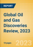 Global Oil and Gas Discoveries Review, 2023- Product Image