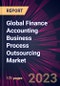 Global Finance Accounting Business Process Outsourcing Market 2024-2028 - Product Thumbnail Image