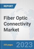 Fiber Optic Connectivity Market: Global Industry Analysis, Trends, Market Size, and Forecasts up to 2030- Product Image
