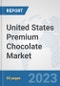 United States Premium Chocolate Market: Prospects, Trends Analysis, Market Size and Forecasts up to 2030 - Product Thumbnail Image