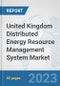 United Kingdom Distributed Energy Resource Management System Market: Prospects, Trends Analysis, Market Size and Forecasts up to 2030 - Product Image