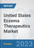 United States Eczema Therapeutics Market: Prospects, Trends Analysis, Market Size and Forecasts up to 2030- Product Image