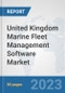 United Kingdom Marine Fleet Management Software Market: Prospects, Trends Analysis, Market Size and Forecasts up to 2030 - Product Image
