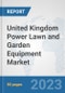 United Kingdom Power Lawn and Garden Equipment Market: Prospects, Trends Analysis, Market Size and Forecasts up to 2030 - Product Image