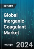 Global Inorganic Coagulant Market by Type (Aluminum-Based Coagulants, Calcium Chloride, Iron-Based Coagulants), Form (Liquid, Powder), Grade, Application, End-Use Industries - Forecast 2024-2030- Product Image
