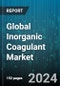 Global Inorganic Coagulant Market by Type (Aluminum-Based Coagulants, Calcium Chloride, Iron-Based Coagulants), Form (Liquid, Powder), Grade, Application, End-Use Industries - Forecast 2024-2030 - Product Thumbnail Image
