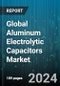 Global Aluminum Electrolytic Capacitors Market by Product Type (Non-Solid Electrolytic Capacitor, Solid Electrolytic Capacitor), Material (Aluminum, Tantalum), End Use - Forecast 2024-2030 - Product Thumbnail Image