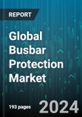 Global Busbar Protection Market by Type (Centralized, Decentralized), Impedance (High Impedance, Low Impedance), Application - Forecast 2024-2030- Product Image
