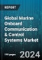Global Marine Onboard Communication & Control Systems Market by Type (Communication System, Control System), Application (Entertainment Systems, Monitoring & Control, Navigation & Positioning), Vessel Type - Forecast 2024-2030 - Product Image