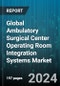 Global Ambulatory Surgical Center Operating Room Integration Systems Market by System Type (Audio Video Management Systems, Display Systems, Documentation Management Systems), Technology (Digital, Hybrid, Integrated), Center Type - Forecast 2024-2030 - Product Thumbnail Image