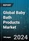 Global Baby Bath Products Market by Type (Conditioner, Shampoo, Soap & Shower Gel), Form (Conventional, Organic), Distribution Channel - Forecast 2024-2030 - Product Image