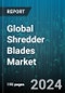 Global Shredder Blades Market by Material (Carburizing Steel, Case Hardened Shredder Blade, Chromium Low Alloy Steel), Shaft Count (Multi-shaft, Single Shaft), End-use, Shredding Application - Forecast 2024-2030 - Product Thumbnail Image