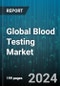 Global Blood Testing Market by Product (Instruments, Reagents & kits, Software), Test Type (Basic Metabolic Panels, Complete Blood Count Tests, Complete Metabolic Panels), Application, End-User - Forecast 2024-2030 - Product Thumbnail Image