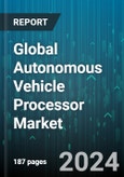 Global Autonomous Vehicle Processor Market by Type (Centralized Processing, Distributed Processing), Drive Type (Fully Autonomous, Semi-autonomous), Vehicle Type - Forecast 2024-2030- Product Image