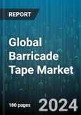 Global Barricade Tape Market by Material (Aluminum Foil, Cotton Fabric, Paper), Thickness (2 to 8 mm, Above 8 mm, Up to 2 mm), End-use - Forecast 2024-2030- Product Image