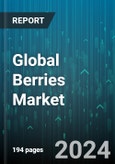 Global Berries Market by Form (Fresh, Processed), End User (Food & Beverages, Nutraceuticals, Personal Care) - Forecast 2024-2030- Product Image