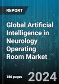 Global Artificial Intelligence in Neurology Operating Room Market by Offering (Services, Software), Application (Brain Mapping, Epilepsy Diagnosis, Integration & Connectivity), Indication - Forecast 2024-2030- Product Image