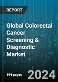 Global Colorectal Cancer Screening & Diagnostic Market by Product Type (Instruments, Reagents & Kits), Age Group (19 to 65, Above 65, Upto 18 Years), End-use - Forecast 2024-2030- Product Image