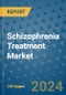 Schizophrenia Treatment Market - Global Industry Analysis, Size, Share, Growth, Trends, and Forecast 2031 - By Product, Technology, Grade, Application, End-user, Region: (North America, Europe, Asia Pacific, Latin America and Middle East and Africa) - Product Image