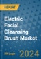 Electric Facial Cleansing Brush Market - Global Industry Analysis, Size, Share, Growth, Trends, and Forecast 2031 - By Product, Technology, Grade, Application, End-user, Region: (North America, Europe, Asia Pacific, Latin America and Middle East and Africa) - Product Image