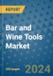Bar and Wine Tools Market - Global Industry Analysis, Size, Share, Growth, Trends, and Forecast 2031 - By Product, Technology, Grade, Application, End-user, Region: (North America, Europe, Asia Pacific, Latin America and Middle East and Africa) - Product Image