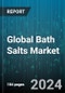 Global Bath Salts Market by Type (Dead Seas Salt, Epsom Salt, Himalayan Salt), Price Point (Economy, Medium, Premium), End User, Distribution Channel - Forecast 2024-2030 - Product Thumbnail Image