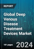 Global Deep Venous Disease Treatment Devices Market by Type (Compression Device, Peripheral Vascular Stent, Thrombectomy & Thrombolysis Device), End User (Ambulatory Surgical Centres, Hospitals & Clinics) - Forecast 2024-2030- Product Image