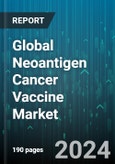 Global Neoantigen Cancer Vaccine Market by Product, Technology, Delivery Mechanism, Neoantigen Type, Route of Administration, Application - Forecast 2024-2030- Product Image
