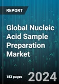 Global Nucleic Acid Sample Preparation Market by Product (Accessories, Consumables, Sample Preparation Instruments), Application (Epigenomics, Genomics, Proteomics), End-user - Forecast 2024-2030- Product Image