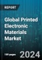 Global Printed Electronic Materials Market by Material (Inks, Substrate), End-use (Aerospace & Defense, Automotive & Transport, Chemicals & Materials) - Forecast 2024-2030 - Product Image